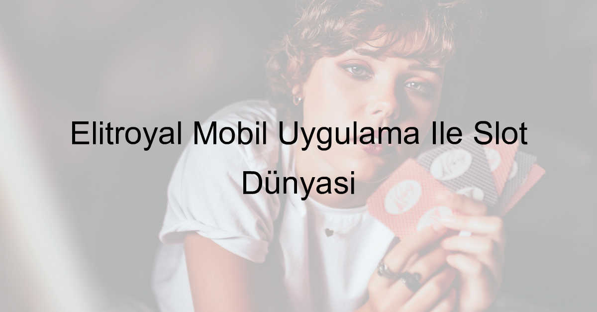 Elitroyal mobil uygulama